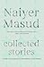 Collected Stories by Naiyer Masud (2015-11-02)