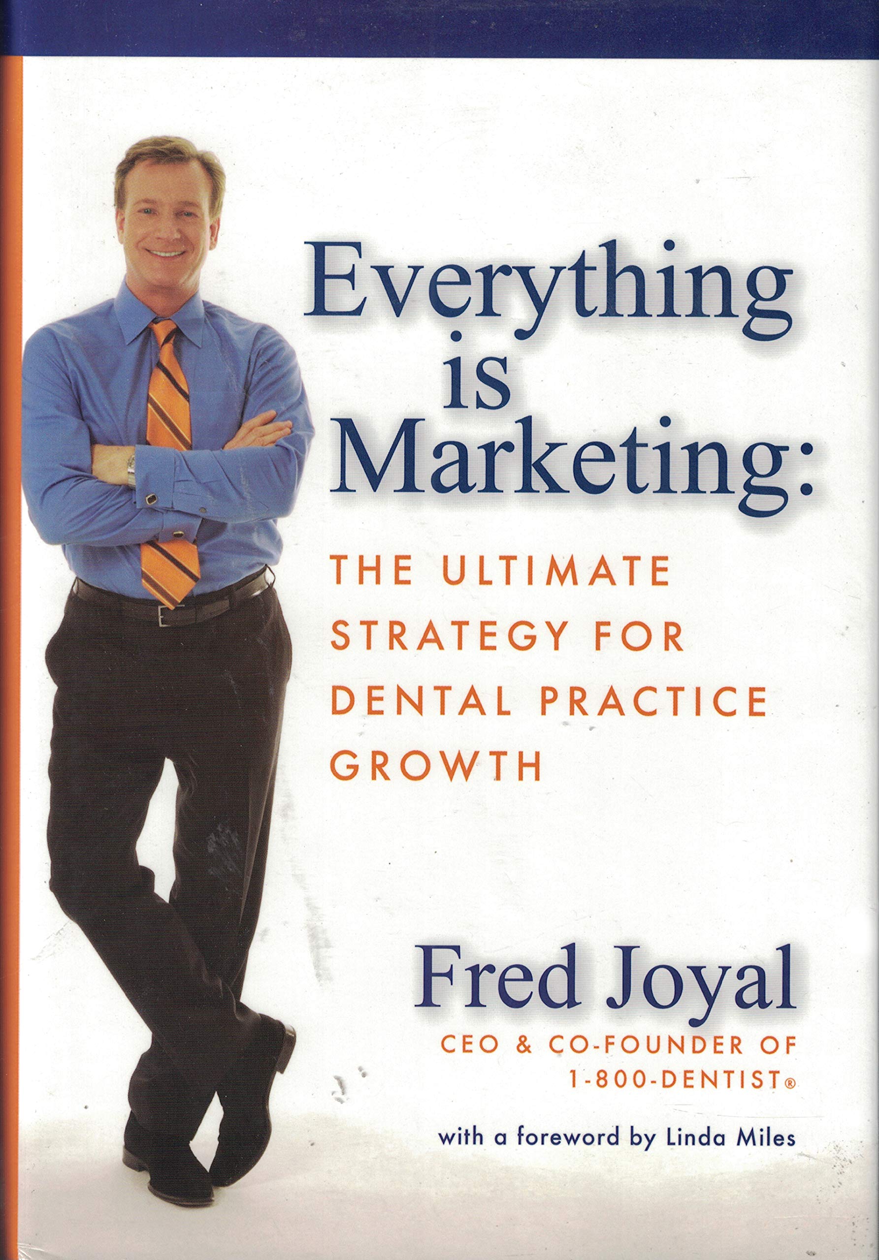 Everything is Marketing: The Ultimate Strategy for Dental Practice Growth (Hardcover)