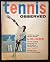 Tennis observed; by William F Talbert