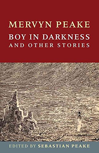 [Boy in Darkness and Other Stories] (By: Mervyn Peake) [published: June, 2008]