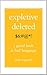 Expletive Deleted: PODA Good Look at Bad Language by Ruth Wajnryb (2011-06-04)