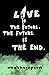 Love Is The Future, The Future Is The End by Weatherspoon