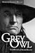 Grey Owl : The Mystery of Archie Belaney