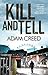 Kill and Tell (DI Staffe) by Adam Creed (2014-05-01)