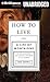 How to Live: Or a Life of Montaigne in One Question and Twenty Attempts at an Answer [HT LIVE 13D] [Compact Disc]
