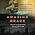 Amazing Grace: The Life of ...