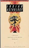 Indian Astrology: A Western Approach to the Ancient Hindu Art Indian Astrology: A Western Approach to the Ancient Hindu Art