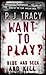 Want to Play? by P.J. Tracy Want to Play? by P.J. Tracy
