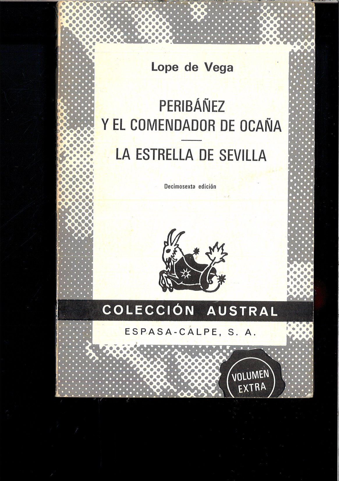Peribanez y El Comendador De Ocana. La Estrella de Sevilla.