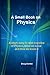 A Small Book on Physics