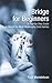 (Bridge for Beginners: A Step-By-Step Guide to One of the Most Challenging Card Games) By Mendelson, Paul (Author) Paperback on 01-Apr-2004