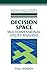 Decision Space: Multidimensional Utility Analysis (Cambridge Studies in Probability, Induction and Decision Theory) by Weirich, Paul (2001) Hardcover