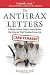 The Anthrax Letters: A Bioterrorism Expert Investigates the Attack That Shocked America by Leonard A. Cole (2009-04-01)