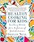 By Shelly Null - Healthy Cooking for Kids by Shelly Null