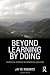 Beyond Learning by Doing: Theoretical Currents in Experiential Education by Jay W. Roberts (2011-08-20)