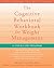 The Cognitive Behavioral Workbook for Weight Management: A Step-by-Step Program (New Harbinger Self-Help Workbook) by Laliberte PhD, Michele, McCabe PhD, Randi E., Taylor MD PhD (2009) Paperback