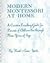 Modern Montessori at Home: A Creative Teaching Guide for Parents of Children 6 - 9 Years of Age