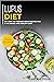 Lupus Diet: MAIN COURSE - 60+ Easy to prepare home recipes for a balanced and healthy diet