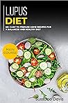 Lupus Diet: MAIN COURSE - 60+ Easy to prepare home recipes for a balanced and healthy diet