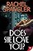 Does She Love You? by Rachel Spangler (2013-07-16)
