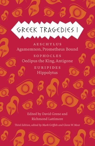 Greek Tragedies 1: Aeschylus: Agamemnon, Prometheus Bound; Sophocles: Oedipus the King, Antigone; Euripides: Hippolytus by
