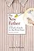 New Father: A Dad's Guide to the First Year