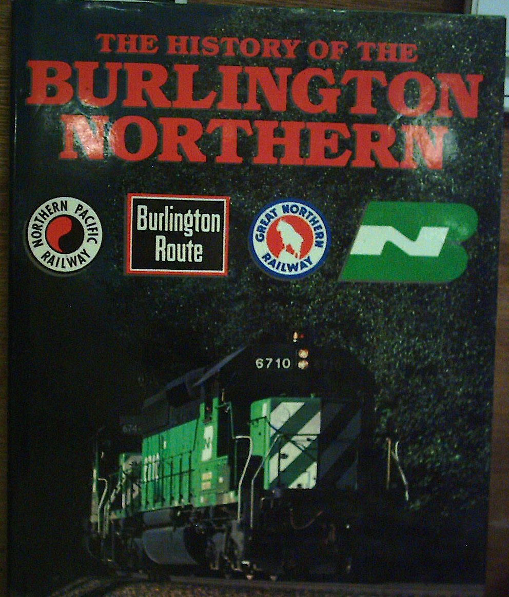 The History Of The Burlington-Northern (Hardcover)