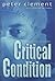 Critical Condition: A Medical Thriller by Peter Clement (2002-04-30)