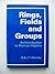 Rings, Fields and Groups: An Introduction to Abstract Algebra by R. B. J. T. Allenby (1983-01-01)