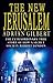 The New Jerusalem: The Extraordinary True Story of How a Secret Society Rebuilt London by Adrian Gilbert (2003-08-01)