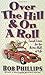 Over the Hill & on a Roll: Laugh Lines for the Better Half of Life by Phillips, Bob (1999) Mass Market Paperback
