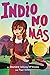 Indio no más (Spanish Edition)