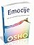 Emocije : kako da se oslobodite besa, ljubomore i straha