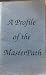 A Profile of the MasterPath...