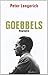 Joseph Goebbels: Biographie by Peter Longerich (2010-11-15)