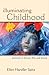 Illuminating Childhood by Ellen Handler Spitz