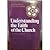 Understanding the Faith of the Church (Churchs Teaching, Vol 4)