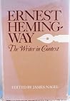 Ernest Hemingway: The Writer in Context