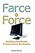 Farce To Force Building Profitable E-Commerce Strategies