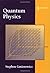 By Stephen Gasiorowicz - Quantum Physics: 33rd (third)...