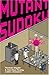 Mutant Sudoku by Thomas Snyder (2009-11-03)