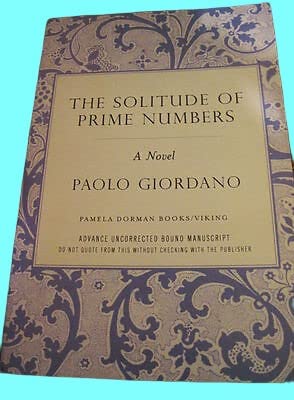 Rare Antique Solitude Prime Numbers Paolo Giordano First Edition Advance Uncorrected Proof [Paperback] Paolo Giordano