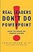 Real Leaders Don't Do Powerpoint: How to speak so people listen: How to Sell Yourself and Your Ideas by Christopher Witt (3-Sep-2009) Paperback