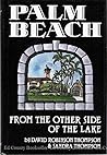 Palm Beach: From the Other Side of the Lake Palm Beach: From the Other Side of the Lake