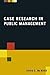 Case Research in Public Management by David E McNabb (2010-02-17)