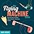 The Flying Machine Book: Build and Launch 35 Rockets, Gliders, Helicopters, Boomerangs, and More (Science in Motion)