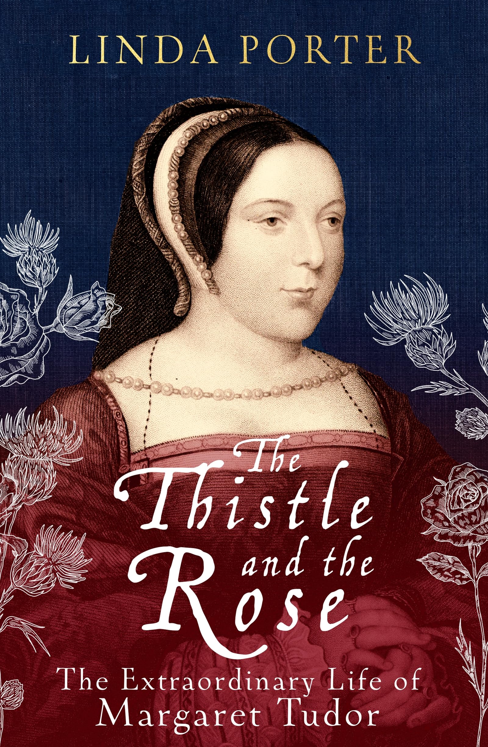 The Thistle and The Rose: The Extraordinary Life of Margaret Tudor (Kindle Edition)