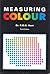 Measuring Colour by R. W. G. Hunt (2001-01-24)
