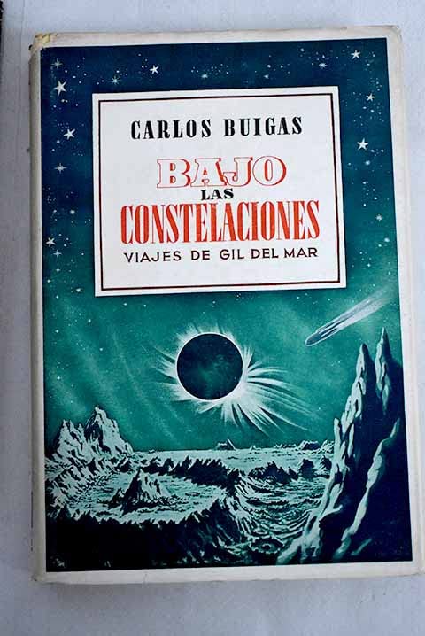 Bajo las constelaciones: (Viajes de Gil del Mar)