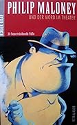 Philip Maloney: Und der Mord im Theater - 30 haarsträubende Fälle
